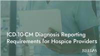 ICD-10-CM Diagnosis Reporting Requirements for Hospice Providers