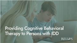 Providing Cognitive Behavioral Therapy to Persons with IDD