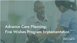 Advance Care Planning: Five Wishes Program Implementation